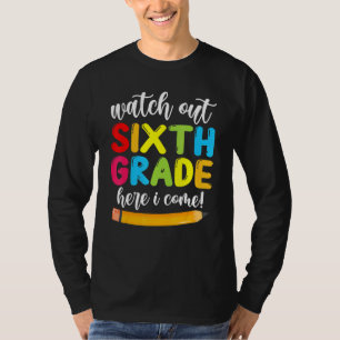 Watch Out 6th Grade Here I Come Cute Girls Boys T-Shirt