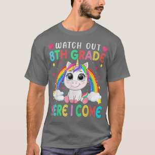 Watch Out 8th Grade Here I Come Back To School Uni T-Shirt
