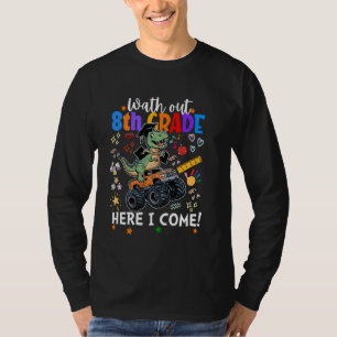 Watch Out 8th Grade Here I Come Funny Dinosaur Tru T-Shirt