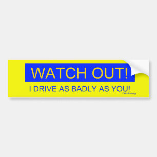 Watch-out Bumper Sticker