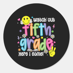 Watch Out Fifth Grade Here I Come 5th Grade Back T Classic Round Sticker