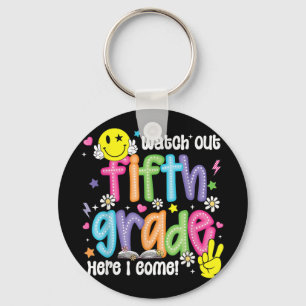 Watch Out Fifth Grade Here I Come 5th Grade Back T Key Ring