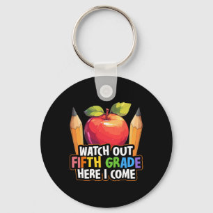Watch Out Fifth Grade Here I Come 5th Grade Back T Key Ring