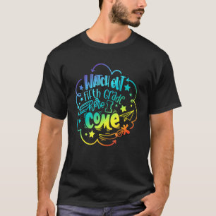 Watch Out Fifth Grade Here I Come School Teacher S T-Shirt