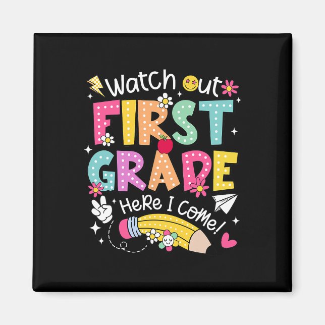 Watch Out First Grade Here I Come 1st Grade Back T Magnet (Front)
