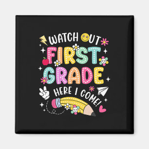 Watch Out First Grade Here I Come 1st Grade Back T Magnet