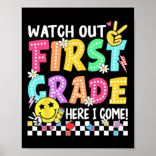 Watch Out First Grade Here I Come 1st Grade Back T Poster
