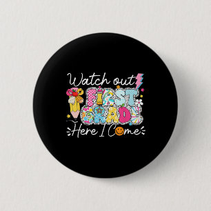 Watch Out First Grade Here I Come Back To School 1 6 Cm Round Badge
