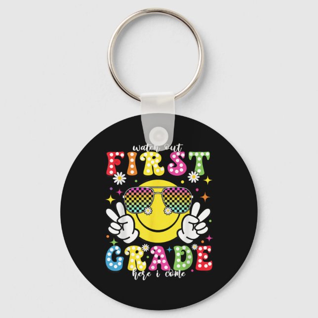 Watch Out First Grade Here I Come Back To School 1 Key Ring (Front)