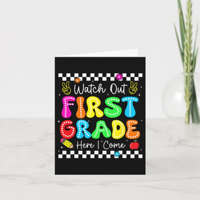 Watch Out First Grade Here I Come Back To School B Card (Front)