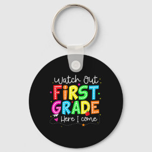Watch Out First Grade Here I Come Back To School B Key Ring