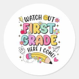 Watch Out First Grade Here I Come Back To School  Classic Round Sticker