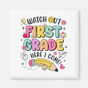 Watch Out First Grade Here I Come Back To School Magnet