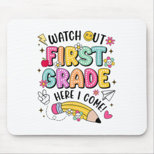 Watch Out First Grade Here I Come Back To School Mouse Mat
