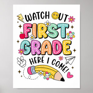 Watch Out First Grade Here I Come Back To School Poster