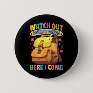 Watch Out Fourth Grade Here I Come 4th Grade Back 6 Cm Round Badge