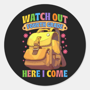 Watch Out Fourth Grade Here I Come 4th Grade Back Classic Round Sticker