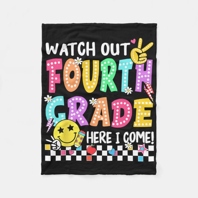 Watch Out Fourth Grade Here I Come 4th Grade Back  Fleece Blanket (Front)