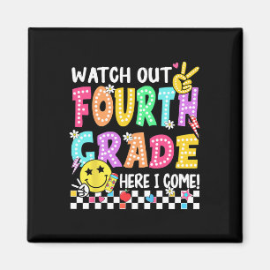 Watch Out Fourth Grade Here I Come 4th Grade Back Magnet