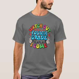 Watch Out Fourth Grade Here I Come 4Th Grade Back T-Shirt
