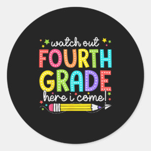 Watch Out Fourth Grade Here I Come Back To School Classic Round Sticker