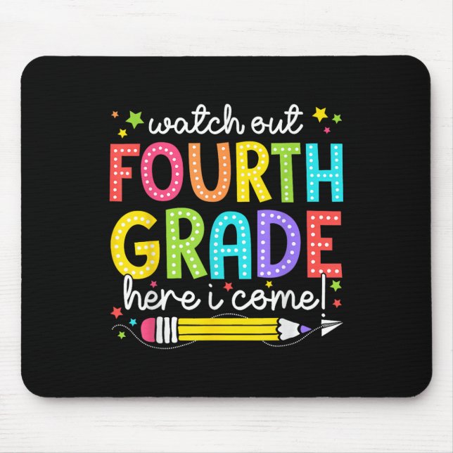 Watch Out Fourth Grade Here I Come Back To School  Mouse Mat (Front)