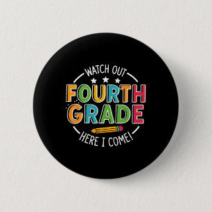Watch Out Fourth Grade Here I Come Funny Back To S 6 Cm Round Badge