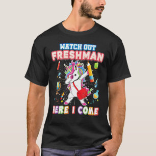 Watch Out Freshman Here I Come Dabbing Unicorn Loo T-Shirt