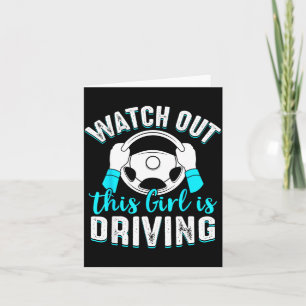 Watch Out Girl Is Driving Funny New Driver Women G Card