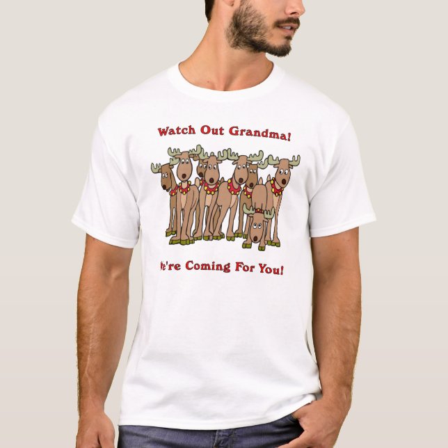 Watch Out Grandma Reindeer T-Shirt (Front)
