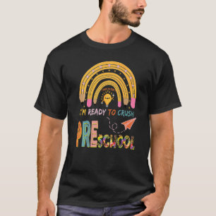 Watch Out Here I Come I'm Ready To Crush Preschool T-Shirt