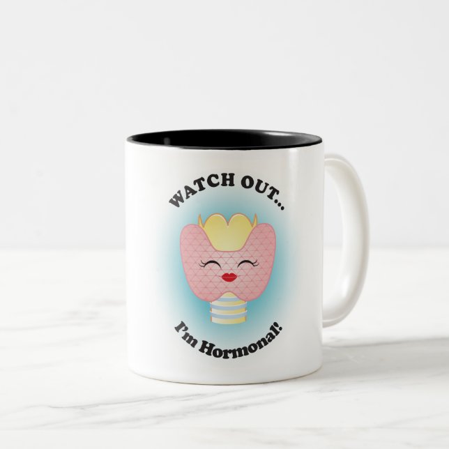 Watch Out! I'm Hormonal! Coffee Mug (Front Right)