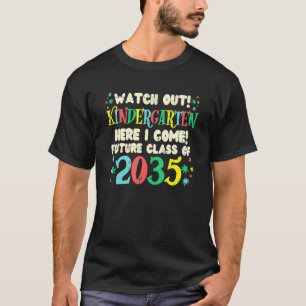 Watch Out Kindergarten Future Class Of 2035 Grow W T-Shirt