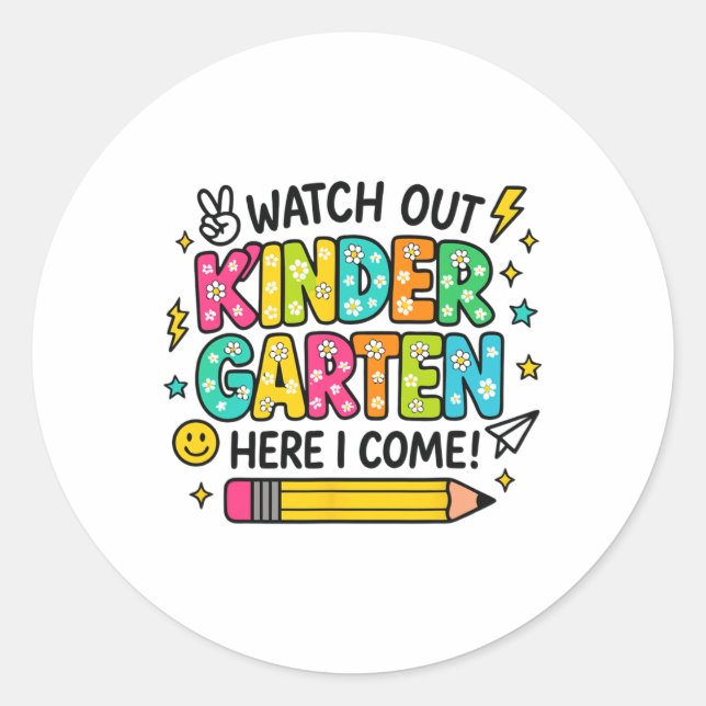 Watch Out Kindergarten Here I Come Back To School  Classic Round Sticker (Front)