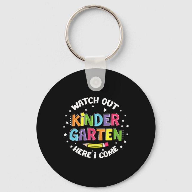 Watch Out Kindergarten Here I Come Back To School  Key Ring (Front)