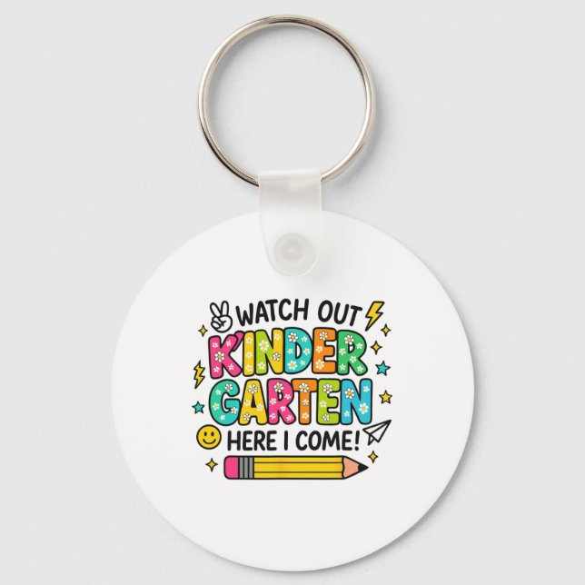 Watch Out Kindergarten Here I Come Back To School  Key Ring (Front)