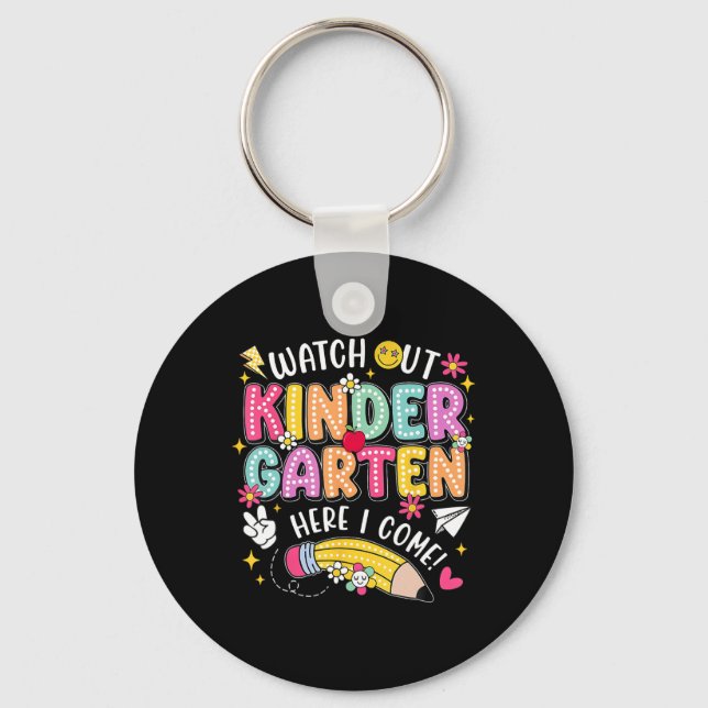 Watch Out Kindergarten Here I Come Back To School  Key Ring (Front)