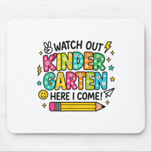 Watch Out Kindergarten Here I Come Back To School Mouse Mat