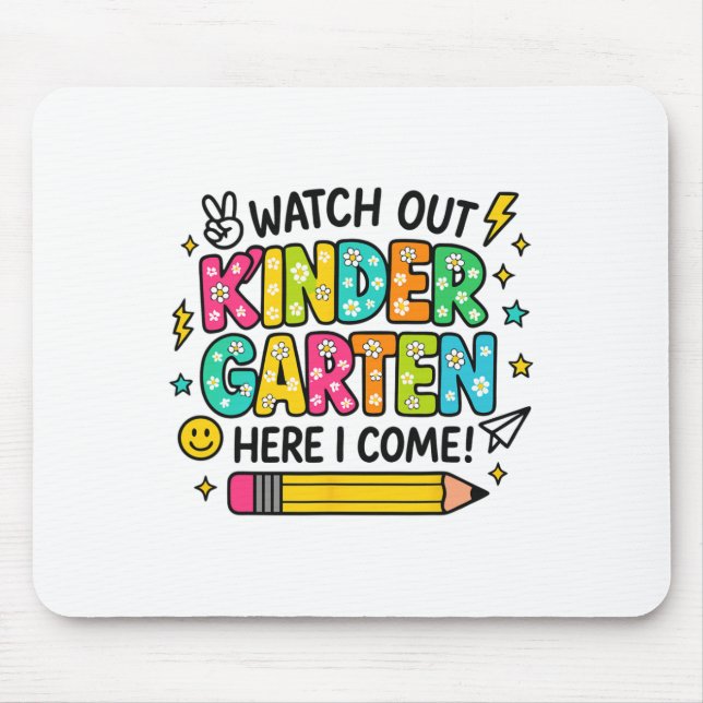 Watch Out Kindergarten Here I Come Back To School  Mouse Mat (Front)