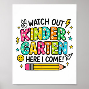 Watch Out Kindergarten Here I Come Back To School  Poster