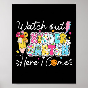 Watch Out Kindergarten Here I Come Back To School Poster