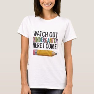 Watch Out Kindergarten Here I Come Back to School  T-Shirt
