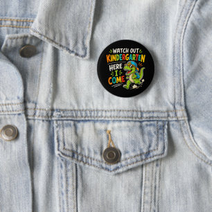 Watch Out Kindergarten Here I Come Dino 6 Cm Round Badge