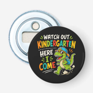 Watch Out Kindergarten Here I Come Dino Bottle Opener