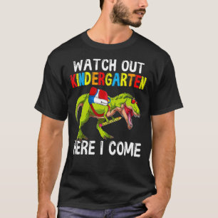 Watch Out Kindergarten Here I Come Dino Rex Back T T-Shirt