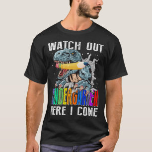 Watch Out KINDERGARTEN Here I Come Dinosaurs Back  T-Shirt
