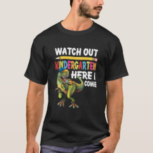 Watch Out Kindergarten Here I Come Dinosaurs Back T-Shirt