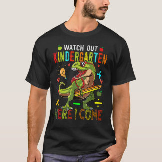 Watch Out Kindergarten Here I Come Dinosaurs Back T-Shirt