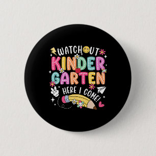Watch Out Kindergarten Here I Come First Day Back 6 Cm Round Badge
