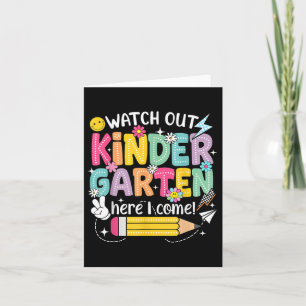 Watch Out Kindergarten Here I Come First Day Back  Card
